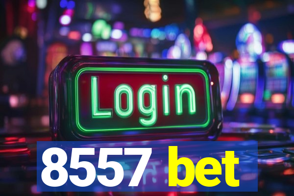 8557 bet